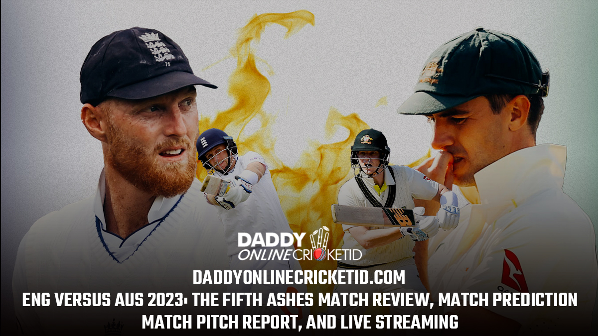ENG versus AUS 2023, Match Review, Match Prediction, Match Pitch Report, and Live Streaming